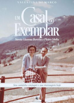 Um Casal Exemplar: Santa Gianna Beretta e Pietro Molla