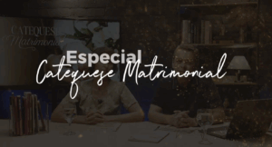 Imagem do programa especial catequese matrimonial com karina e andré parreira