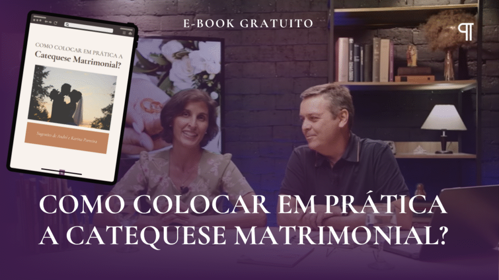 COMO COLOCAR EM PRÁTICA A CATEQUESIS MATRIMONIAL