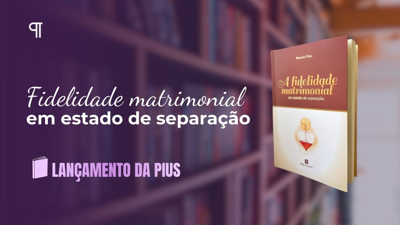 Como viver A fidelidade matrimonial após a separação: visão católica e caminhos de esperança